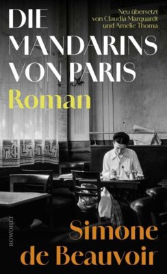 Simone de Beauvoir - Die Mandarins von Paris