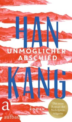 Han Kang - Unmöglicher Abschied