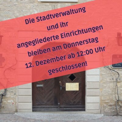 Verwaltung bleibt am Donnerstagnachmittag geschlossen