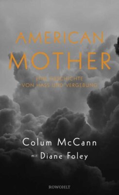 Colum McCann - American Mother - Eine Geschichte von Hass und Vergebung