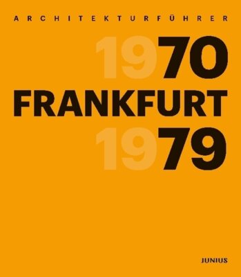 Wilhelm E. Opatz - Architekturführer Frankfurt 1970-1979
