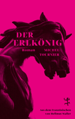 Michel Tournier - Der Erlkönig