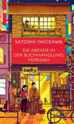 Satoshi Yagisawa - Die Abende in der Buchhandlung Morisaki