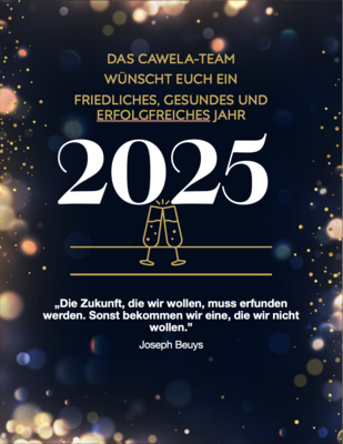 Das CaWeLa-Team wünscht allen ein glückliches, gesundes und erfolgreiches Jahr 2025! (Bild vergrößern)