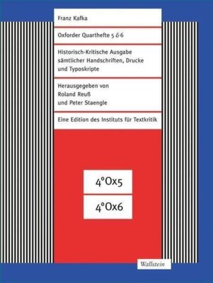 Franz Kafka - Oxforder Quarthefte 5 & 6 - Franz Kafka-Ausgabe (FKA). Historisch-Kritische Edition sämtlicher Handschriften, Drucke und Typoskripte
