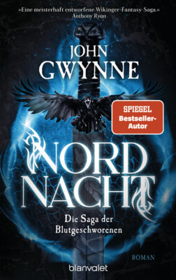 John Gwynne - Nordnacht - Die Saga der Blutgeschworenen - Die große Wikinger-Fantasy-Saga