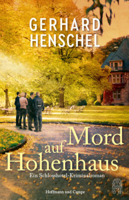 Gerhard Henschel - Mord auf Hohenhaus