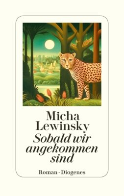 Micha Lewinsky - Sobald wir angekommen sind