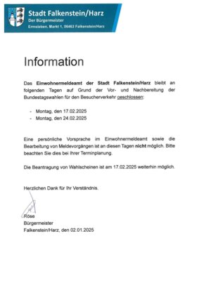 Das Einwohnermeldeamt der Stadt Falkenstein/Harz bleibt aufgrund der Vor- und Nachbereitung der Bundestagswahlen für den Besucherverkehr am 17. und 24.02.2025 geschlossen. (Bild vergrößern)