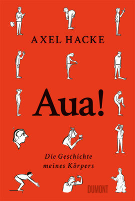 Axel Hacke - Aua! - Die Geschichte meines Körpers