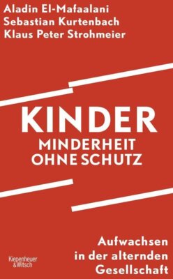 Meldung: Edition-115 aktuell Nominiert für den Deutschen Sachbuchpreis 2025: Aladin El-Mafaalani - Kinder - Minderheit ohne Schutz - Aufwachsen in der alternden Gesellschaft