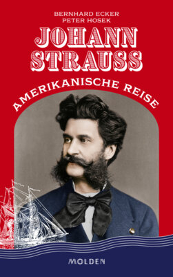 Bernhard Ecker - Johann Strauss' amerikanische Reise