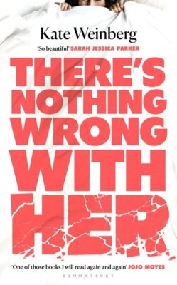 Kate Weinberg - There's Nothing Wrong With Her