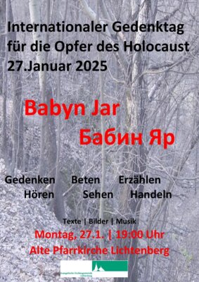 Gedenkveranstaltung am Internationalen Gedenktag für die Opfer des Holocaust.     Montag, 27.1.2025, 19:00 Uhr, Alte Pfarrkirche Lichtenberg