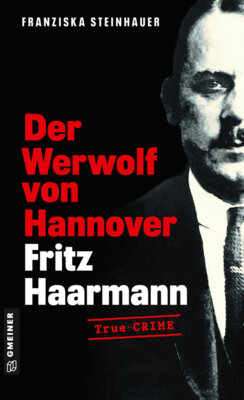 Franziska Steinhauer - Der Werwolf von Hannover - Fritz Haarmann