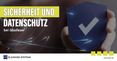 Meldung: Sicherheit und Datenschutz bei Glasfaser