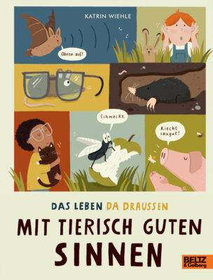 Katrin Wiehle - Mit tierisch guten Sinnen - Das Leben da draußen