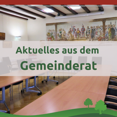 Aktuelles aus dem Gemeinderat (Bild vergrößern)