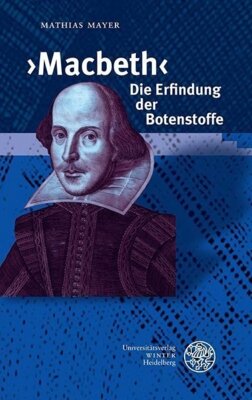 Mathias Mayer - 'Macbeth' - Die Erfindung der Botenstoffe