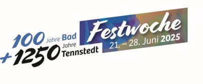 Meldung: Festwoche in Bad Tennstedt vom 21.06. - 28.06.2025  - 1250 Jahre "Tennstedt" + 100 Jahre "Bad"