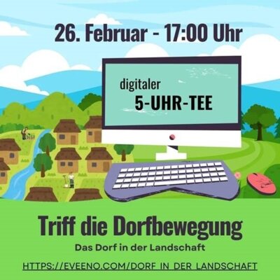 Digitaler 5-Uhr-Tee der Dorfbewegung Brandenburg zum Thema: Das Dorf in der Landschaft
