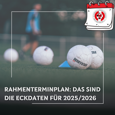 Der neue Rahmenterminplan 2025/2026 ist da – und es gibt eine Neuerung! (Bild vergrößern)