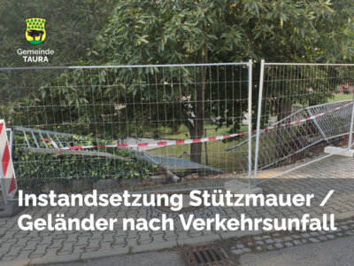 Meldung: Instandsetzung Stützmauer und Geländer nach Verkehrsunfall