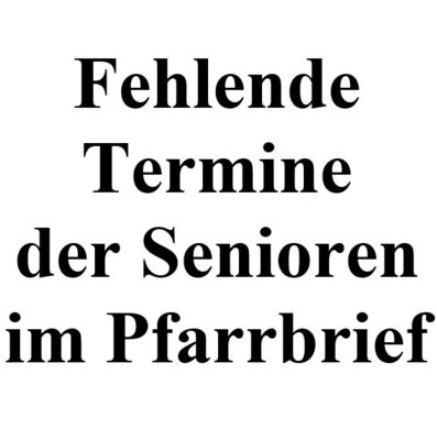 Seniorentermine fehlen im März-Pfarrbrief