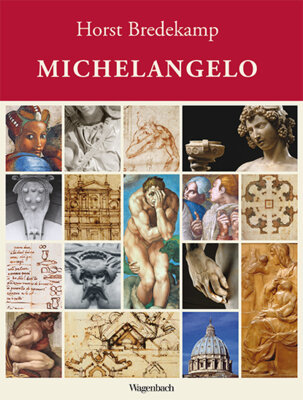 Horst Bredekamp - Michelangelo
