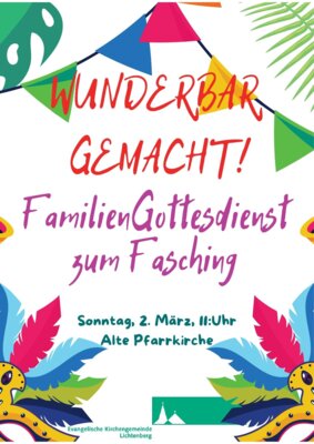 FamilienGottesdienst zum Fasching - Sonntag, 2. März, 11:00 Uhr Alte Pfarrkirche Lichtenberg