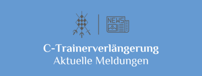 Aktuelle Meldung zur C-Trainerverlängerung (Bild vergrößern)
