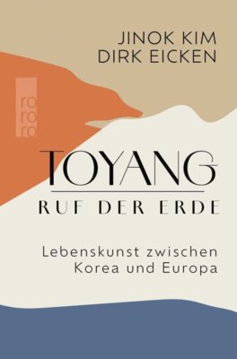 Jinok Kim - Toyang - Ruf der Erde -  Lebenskunst zwischen Korea und Europa
