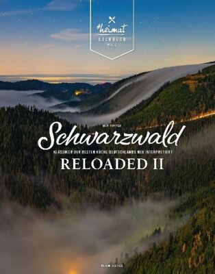 Martin Buchleither - Schwarzwald Reloaded Vol. 2 - Klassiker der besten Küche Deutschlands neu interpretiert