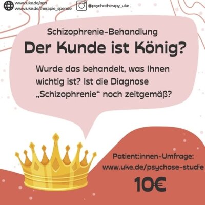 Meldung: Psychose-Behandlung: Der Kunde ist König? Patientenumfrage mit 10€ Aufwandsentschädigung zu den folgenden Fragen: Wurde stets das behandelt, was Ihnen wichtig ist? Ist die Diagnose „Schizophrenie“ aus