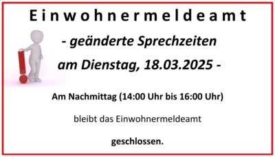 geänderte Sprechzeiten Einwohnermeldeamt am Dienstag, 18.03.2025 (Bild vergr&ouml;&szlig;ern)