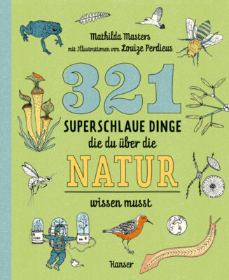 Mathilda Masters - 321 superschlaue Dinge, die du über die Natur wissen musst