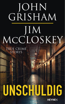 John Grisham - Unschuldig - True Crime Storys