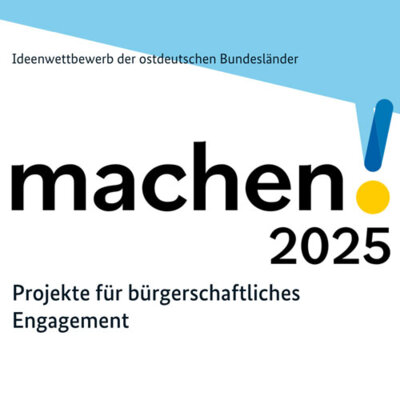 Ideenwettbewerb der ostdeutschen Bundesländer - "machen! 2025"