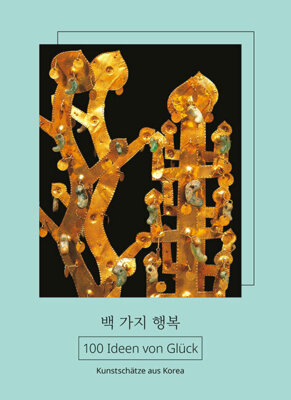 Meldung: Edition-115 aktuell Veranstaltungshinweis: 100 Ideen von Glück  - Kunstschätze aus Korea - Ausstellung im Grünen Gewölbe Dresden bis zum 25. August 2025
