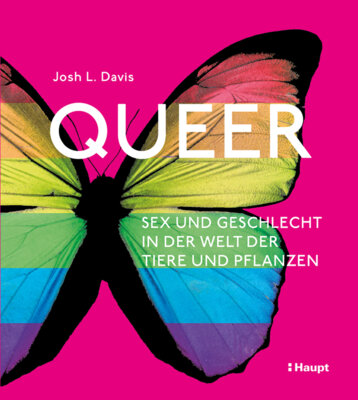 Josh L. Davis - Queer - Sex und Geschlecht in der Welt der Tiere und Pflanzen