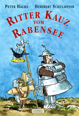 Peter Hacks - Ritter Kauz vom Rabensee