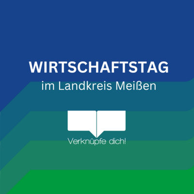 Meldung: Wirtschaftstag im Landkreis Meißen: Zukunftsfähige Führung im Fokus