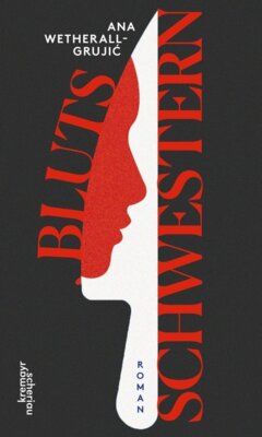 Ana Wetherall-Grujić - Blutsschwestern