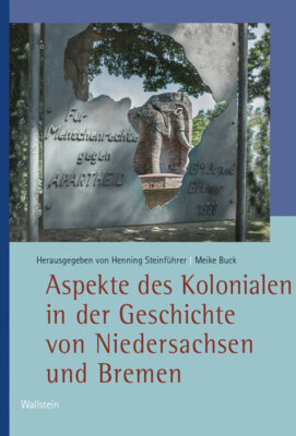 Meike Buck - Aspekte des Kolonialen in der Geschichte von Niedersachsen und Bremen