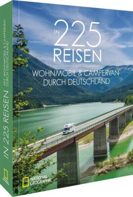 Michael Moll - In 225 Reisen mit Wohnmobil & Campervan durch Deutschland