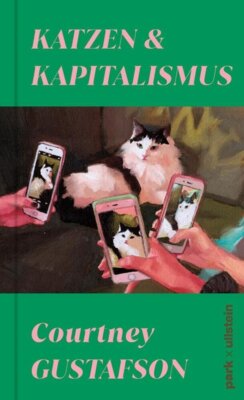 Courtney Gustafson - Katzen und Kapitalismus - Was Cat Content mit Mental Health, Empathie und Feminismus zu tun hat