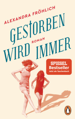 Alexandra Fröhlich - Gestorben wird immer