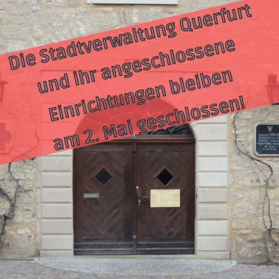 Brückentag 2. Mai Verwaltung geschlossen