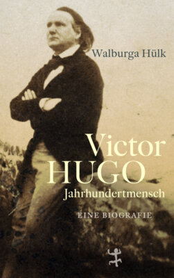 Meldung: Edition-115 aktuell Nominiert für den Deutschen Sachbuchpreis 2025: Walburga Hülk - Victor Hugo - Jahrhundertmensch
