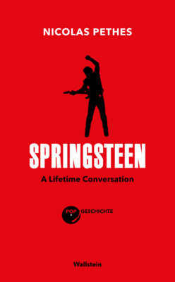 Nicolas Pethes - Springsteen - A Lifetime Conversation